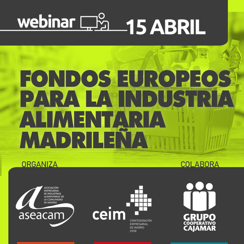 Aseacam organiza jornada Fondos Europeos para la Industria Alimentaria Madrileña. 15 abril en streaming