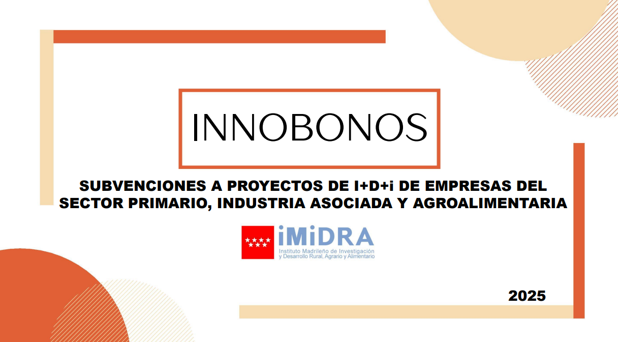 La Comunidad de Madrid lanza ayudas de hasta 100.000 € para proyectos innovadores en el sector agroalimentario—Innobonos 2025